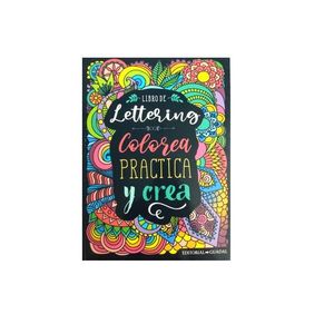LIBRO LETTERING - COLOREA PRACTICA Y CREA X UNIDAD